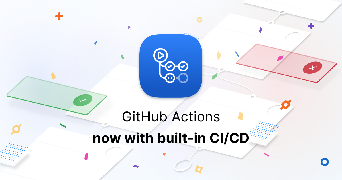 Github Actions logo with colourful background and text that says GitHub Actions now with built-in CI/CD