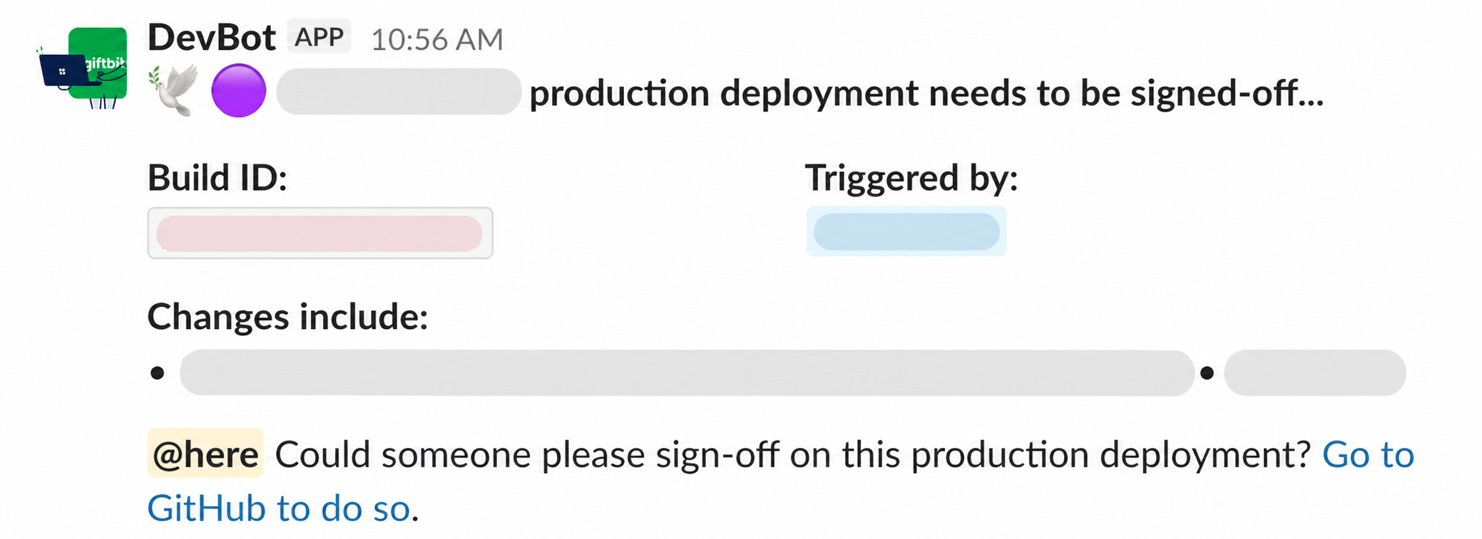 Slack message from DevBot with a dove and a purple circle, saying a production deployment needs to be signed off. It lists the build ID, who triggered it, and the changes included, then tags @here asking someone to sign off, with a link to GitHub. Names and details are redacted.